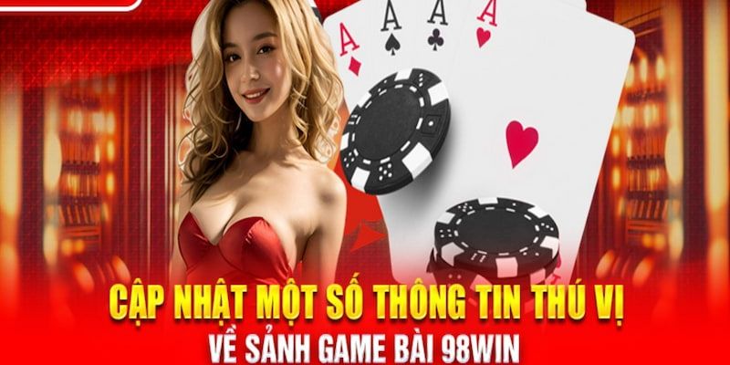 Sảnh game bài được yêu thích nhờ vào sự đầu tư chỉn chu, đa dạng