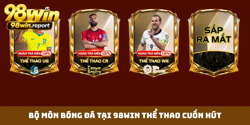 bo-mon-bong-da-tai-98win-the-thao-cuon-hut