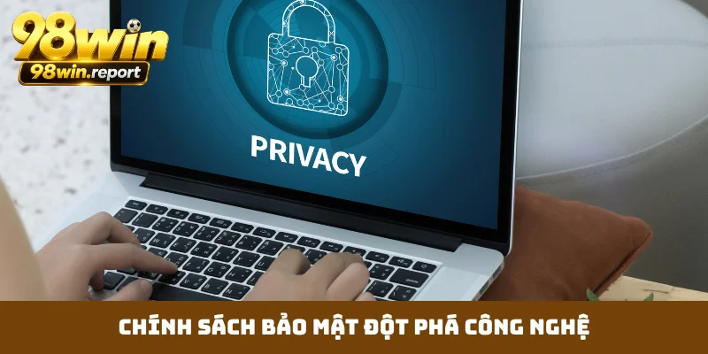 chinh-sach-bao-mat-dot-pha-cong-nghe
