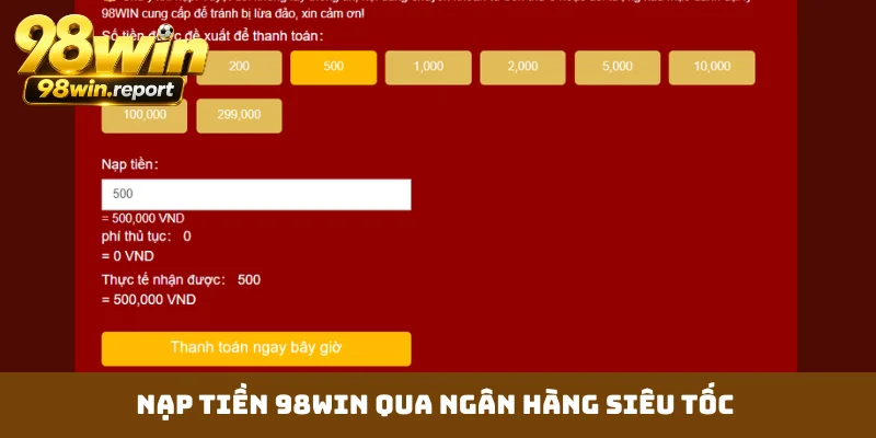 nap-tien-98win-qua-ngan-hang-sieu-toc