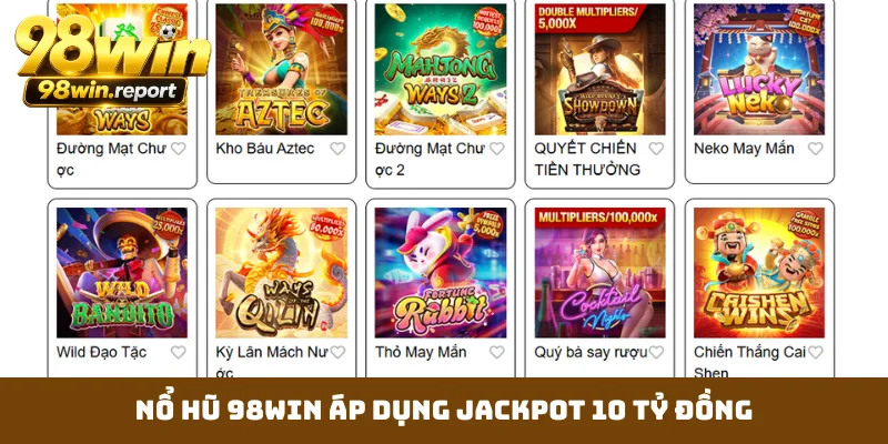 no-hu-98win-ap-dung-jackpot-10-ty-dong
