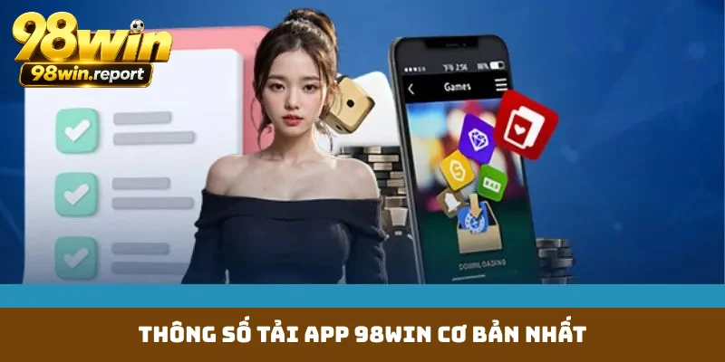 thong-so-tai-app-98win-co-ban-nhat